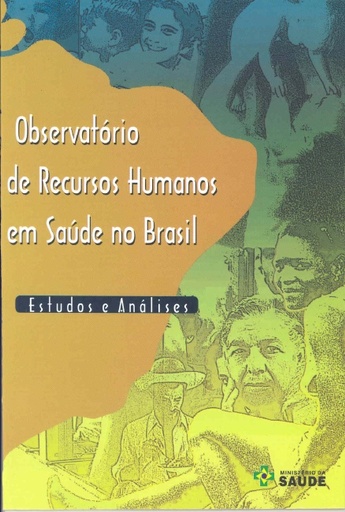 Observatório de Recursos Humanos em Saúde no Brasil - Estudos e Análises - vol. 1