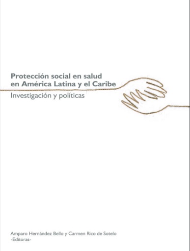 Protección social en salud en America Latina y el Caribe - Investigación y políticas