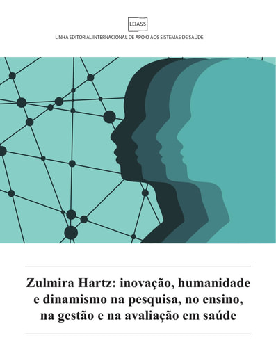 Zulmira Hartz: inovação, humanidade e dinamismo na pesquisa, no ensino, na gestão e na avaliação em saúde